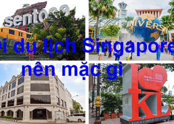 Đi Du Lịch Singapore Nên Mặc Gì ? Cần Chuẩn Bị Những Gì ?