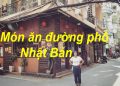 Món Ăn Đường Phố Ở Nhật Bản – Các Địa Chỉ Ẩm Thực Ngon Nhất