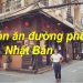 Món Ăn Đường Phố Ở Nhật Bản – Các Địa Chỉ Ẩm Thực Ngon Nhất