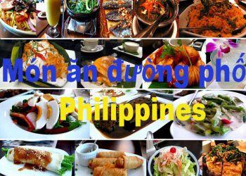 5 Món Ăn Đường Phố Ở Philippines – Các Địa Chỉ Ẩm Thực Ngon Nhất