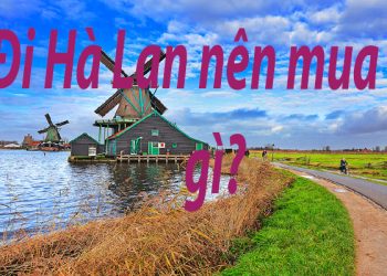 Đi Du Lịch Hà Lan Mua Gì Làm Quà ? Top 4 Đặc Sản Nổi Tiếng Nhất