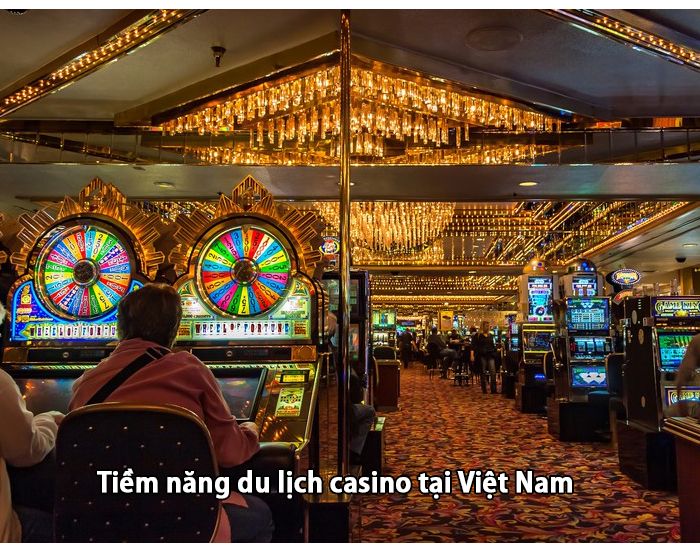 Khai thác tiềm năng du lịch casino tại Việt Nam